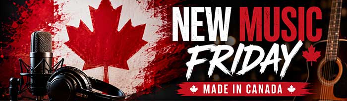 New Music Friday: Made in Canada