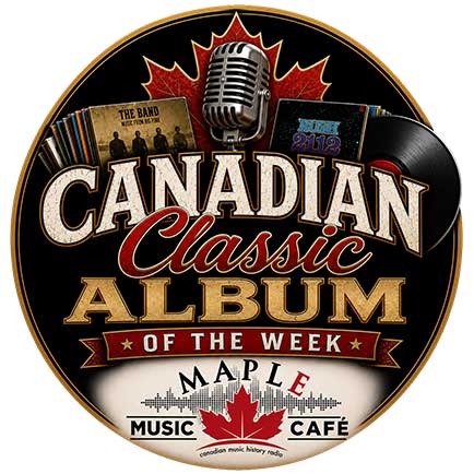 Listen to Canadian Classic Album at Maple Music Cafe