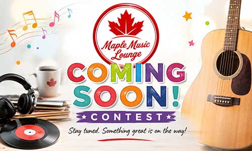 Coming Soon Maple Music Lounge Contest