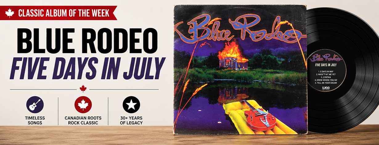 Album of the Week: Blue Rodeo — Five Days in July