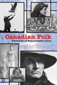 Canadian Folk: Portraits of Remarkable Lives