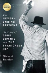 The Story of Gord Downie and The Tragically Hip