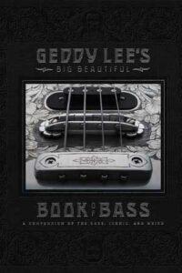Geddy Lee’s Big Beautiful Book of Bass